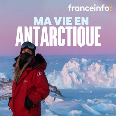 Ma vie en antarctique