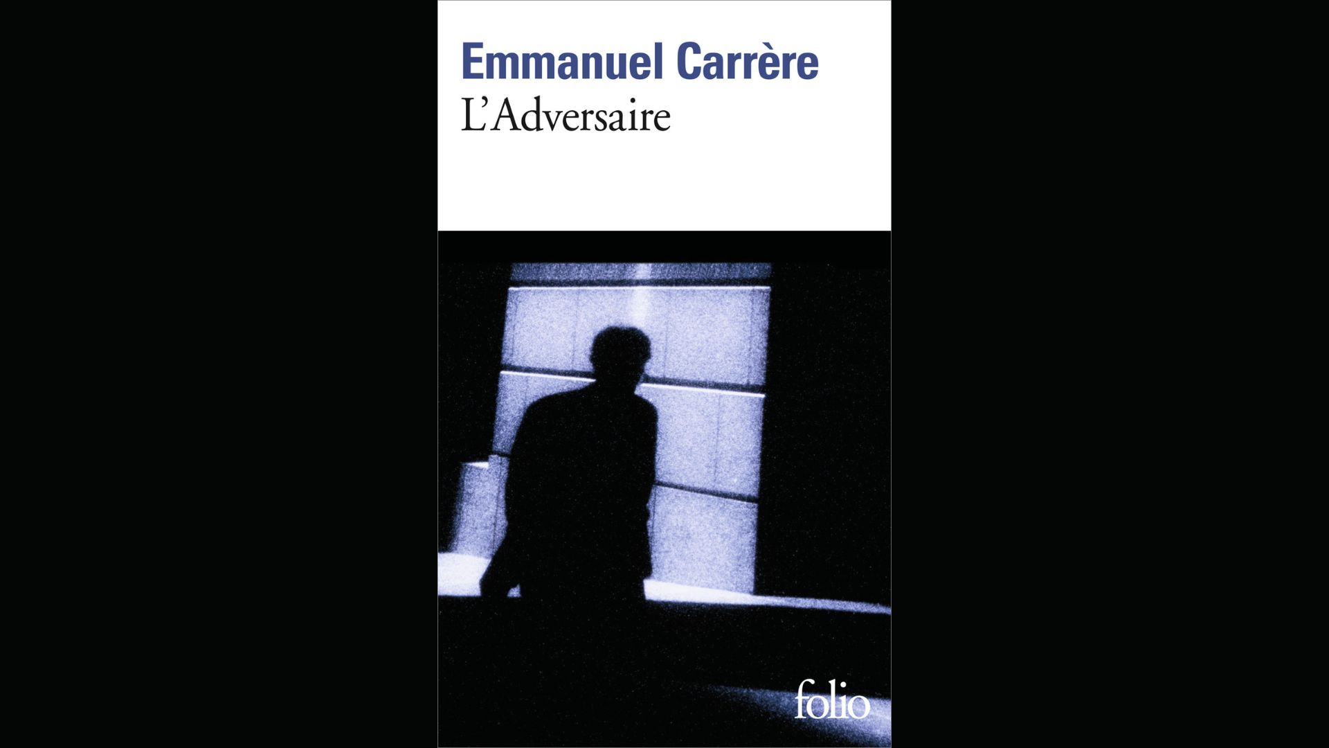 « L’Adversaire » d’Emmanuel Carrère : comment comprendre Jean-Claude Romand ?